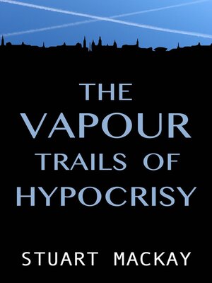 cover image of The Vapour Trails of Hypocrisy
